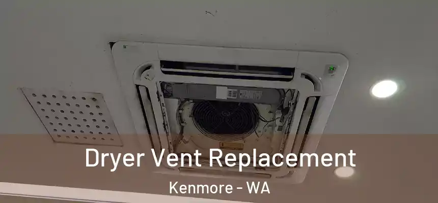  Dryer Vent Replacement Kenmore - WA