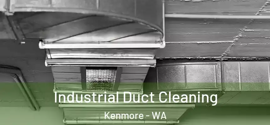  Industrial Duct Cleaning Kenmore - WA