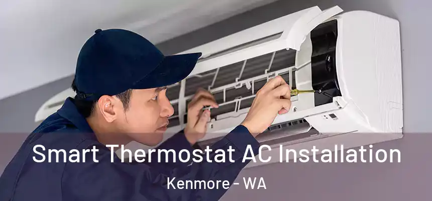  Smart Thermostat AC Installation Kenmore - WA